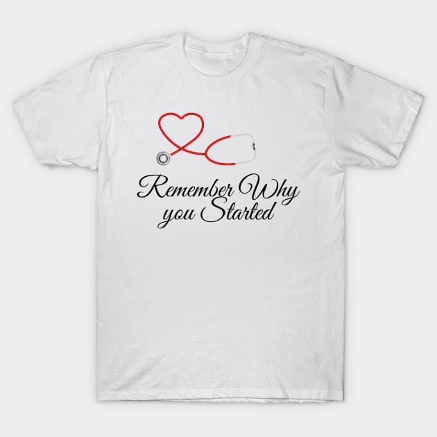 Remember why you started T-Shirt by Serotonin